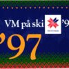 AK Postcard FIS 1997, VM pa ski Trondheim, Nordic Ski Weltmeisterschaft, Campionato del Mondo